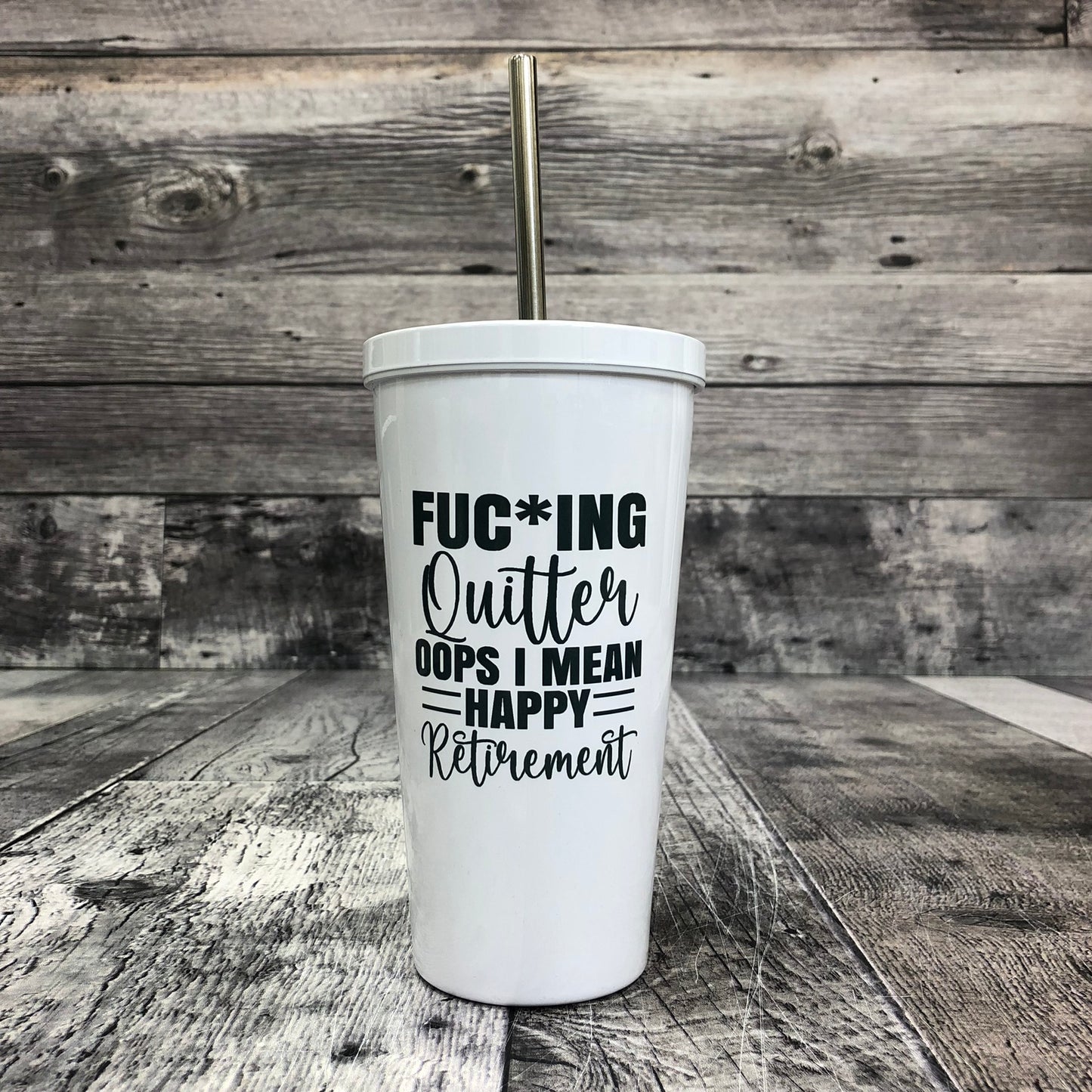 Fuc*ing Quitter Oops I Mean Happy Retirement - Straw Mug