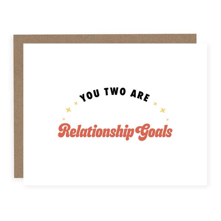 You Two Are Relationship Goals  Card